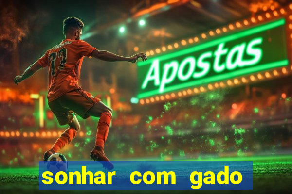 sonhar com gado jogo do bicho